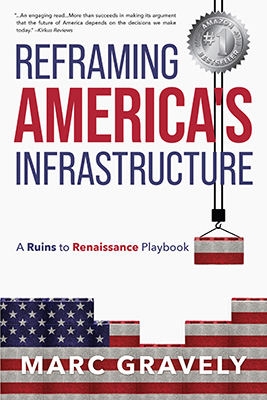 Reframing America’s Infrastructure by Marc Gravely