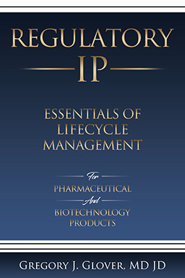 Regulatory IP by Gregory J. Glover, MD JD