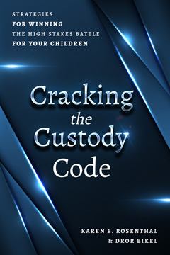 Cracking the Custody Code by Karen B. Rosenthal & Dror Bikel